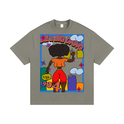 Be a BIG DAWG Tee