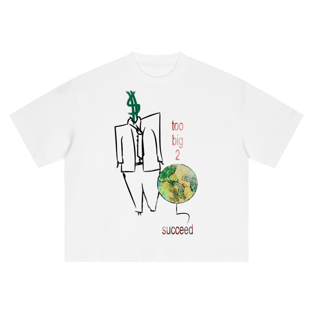Too Big 2 Succeed T-Shirt