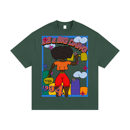 Be a BIG DAWG Tee
